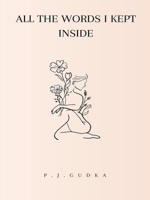 cover image of All the Words I Kept Inside